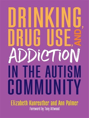 cover image of Drinking, Drug Use, and Addiction in the Autism Community
